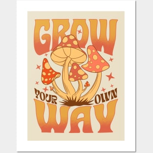 Grow Your Own Way - Mushroom lover Posters and Art